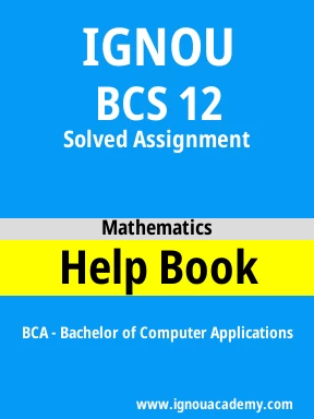 BCS 12 Solved Assignment